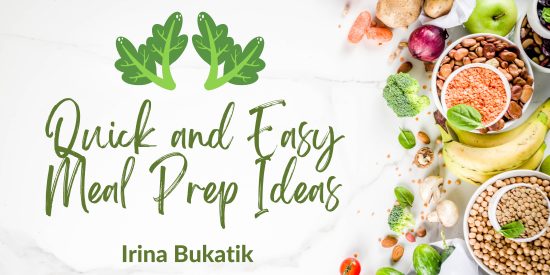 Irina-Bukatik-Quick-and-Easy-Meal-Prep-Ideas