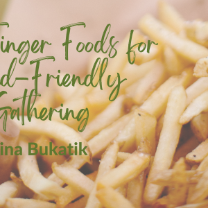 Best Finger Foods for a Kid-Friendly Gathering